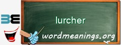 WordMeaning blackboard for lurcher